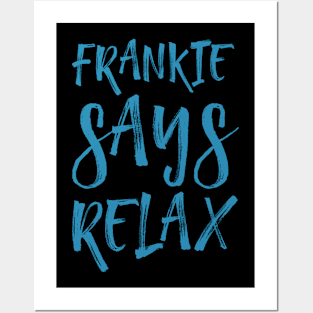 Frankie says relax Posters and Art